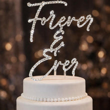 Load image into Gallery viewer, Crystal Cake Topper "Forever & Ever" , Wedding Engagement Bling cake Decoration 6"
